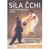 Síla Čchi - Frantzis Bruce