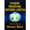 Utajená pradávná historie lidstva - Parks Anton