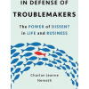 In Defense of Troublemakers