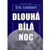 Dlouhá bílá noc - Lambert Eric