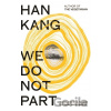 We Do Not Part - Han Kang