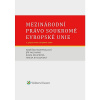 Mezinárodní právo soukromé Evropské unie. 3. vydání