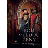 Pod vládou ženy - Daniela Dvořáková - online doručenie