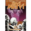Živí mrtví Čím se stáváme - Robert Kirkman