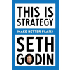 This Is Strategy - Seth Godin