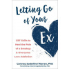 Letting Go of Your Ex (Antonio Cepeda-Benito)()