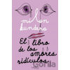 El Libro de los Amores Ridiculos - Milan Kundera