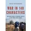 War in 140 Characters - David Patrikarakos