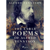 The Early Poems of Alfred Tennyson