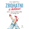 Zbohatni a hotovo Jak se zbavit mentálních bloků a žít šťastný život - Duffield Thomas Denise