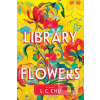 The Library of Flowers (L.C. Chu)