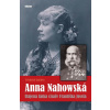 Anna Nahowská - Utajená láska císaře Františka Josefa - Friedrich Saathen