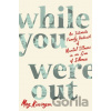 While You Were Out - Meg Kissinger