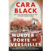 Murder at the Porte de Versailles - Cara Black