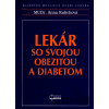 Lekár so svojou obezitou a diabetom - Anna Kulichová