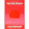 The Free World : Art and Thought in the Cold War - Louis Menand, Fourth Estate