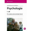 Psychologie 1. díl - Pro studenty zdravotnických oborů - Kelnarová Jarmila