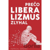 Prečo liberalizmus zlyhal - Patrick J. Deneen