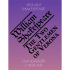 Dva kavalíři z Verony The Two Gentlemen of Verona - Shakespeare William