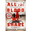 All The Blood We Share (Camilla Bruce)(Brožovaná)