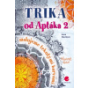Trika od Aptáka 2