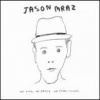 Mraz Jason - We Sing,We Dance,We Steal Things [CD]