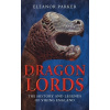 Dragon Lords: The History and Legends of Viking England (Parker Eleanor)