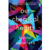 Our Chemical Hearts - Krystal Sutherland