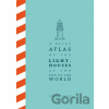A Brief Atlas of the Lighthouses at the End of the World - González Macías