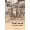 Vila Lanna. Příběh domu a lidí