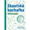 Skautská kuchařka – Vaříme na cestách