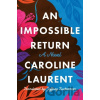 An Impossible Return - Caroline Laurent