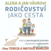 Rodičovství jako cesta - Alena Vávrová, Jan Vávra - online doručenie