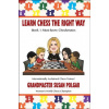Learn Chess the Right Way!: Book 1: Must-Know Checkmates