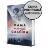 Mama milovala Gabčíka (kniha s podpisom) - Veronika Homolová Tóthová