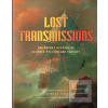 Lost Transmissions: The…
