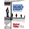 Ne-propustné hranice Evropy - Michal Trčka