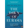 The Dawn of Eurasia - Bruno Macaes