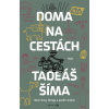 Doma na cestách - Šíma, Tadeáš
