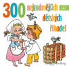 300 nejznámějších dětských říkadel - Alan Piskač, Jaromír Klempíř, Jiří Šlitr, Jiří Suchý, Lidová - online doručenie