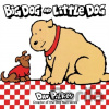Big Dog and Little Dog Board Book - Dav Pilkey