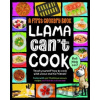 Llama Can't Cook, But You Can! - Sarah Walden