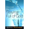 Discover the Keys to Staying Full of God