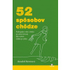 52 spôsobov chôdze - Annabel Streetsová