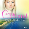 A Wilder Kind of Love (Barbara Cartland’s Pink Collection 116) (EN)