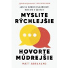 Myslite rýchlejšie, hovorte múdrejšie - Abrahams Matt