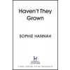 Haven´t They Grown - Sophie Hannah