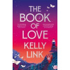 The Book of Love - Kelly Link, Bloomsbury Publishing PLC