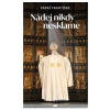 Nádej nikdy nesklame (Jorge Mario Bergoglio - pápež František)