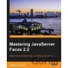 Mastering JavaServer Faces 2.2 - Anghel Leonard